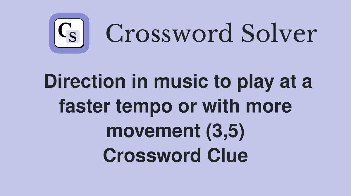 direction-in-music-to-play-at-a-faster-tempo-or-with-more-movement-3-5